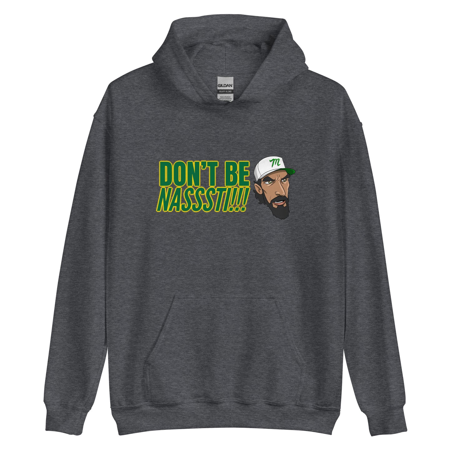 Don't be Nasssti Hoodie Unisex
