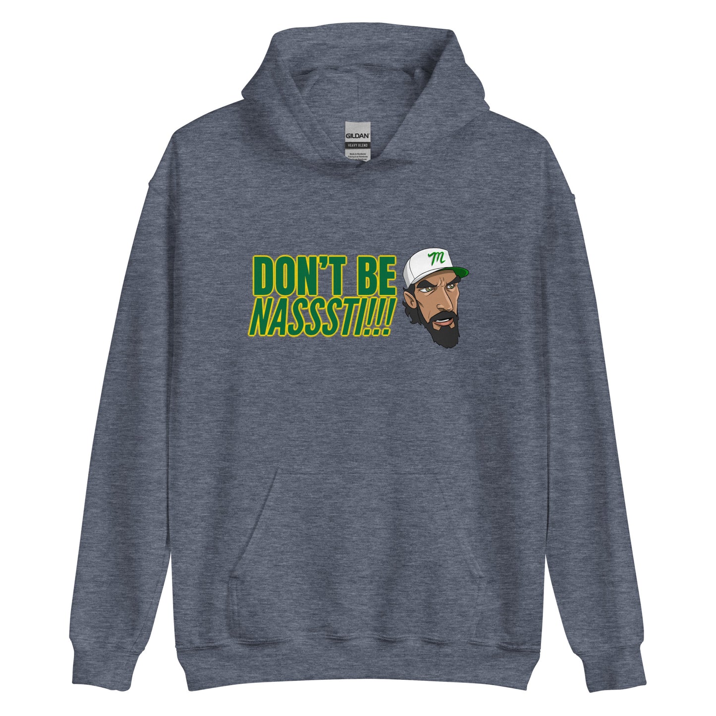 Don't be Nasssti Hoodie Unisex