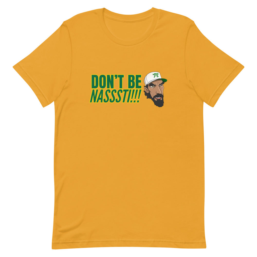 Don\'t be Nasssti. – Tropicana Golf Club | T-Shirts
